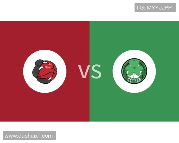 NBA今日凯尔特人与猛龙的精彩对决直播全程回顾与分析